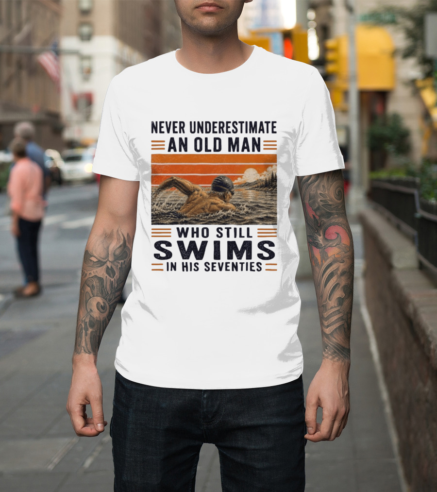Never Underestimate An Old Man Who Still Swims In His Seventies Vintage Sunset T-Shirt