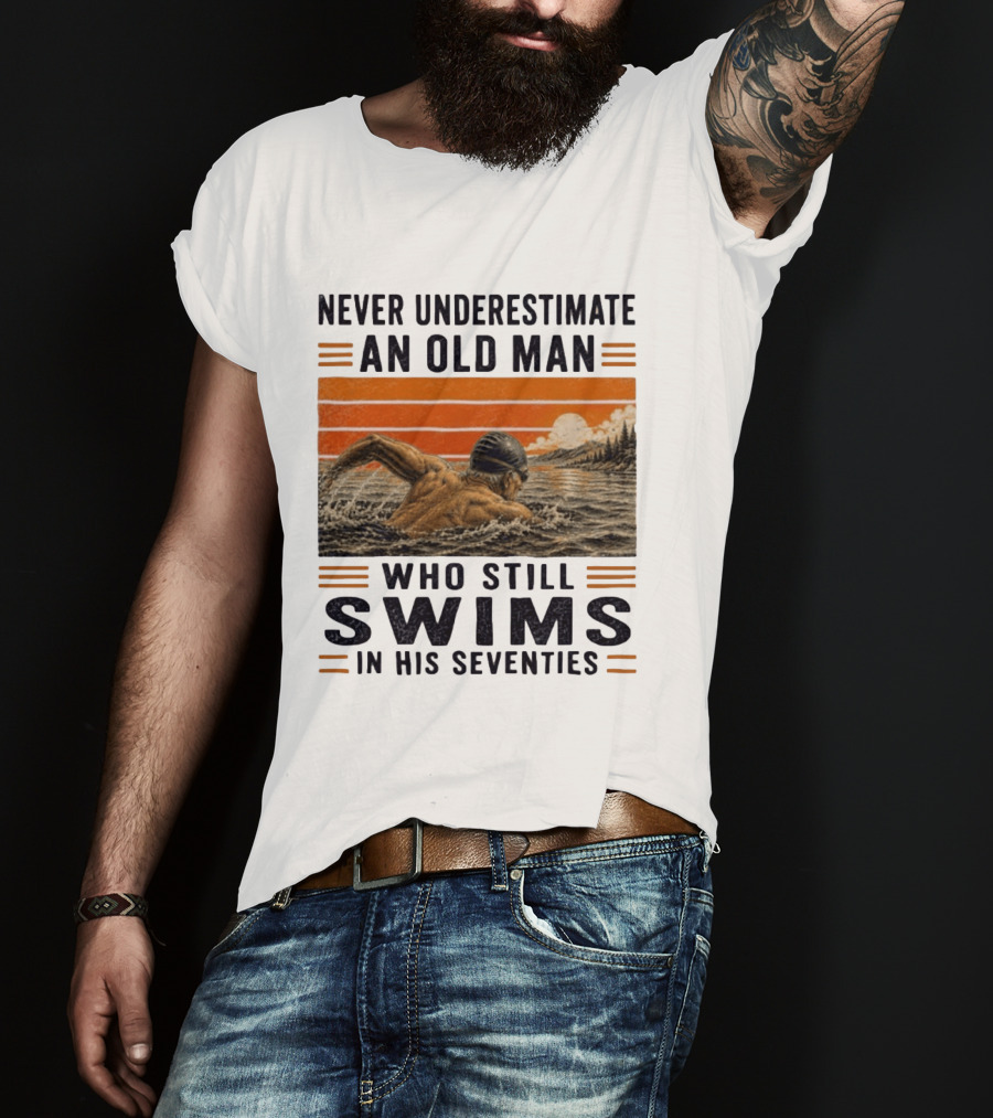 Never Underestimate An Old Man Who Still Swims In His Seventies Vintage Sunset T-Shirt