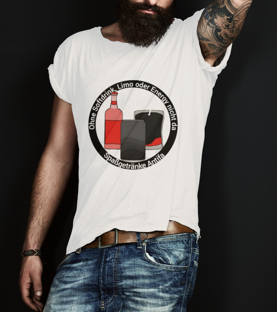 Ohne Softdrink Limo Oder Energy Nicht Da Spaßgetränke Antifa Getränke Flaschen T-Shirt