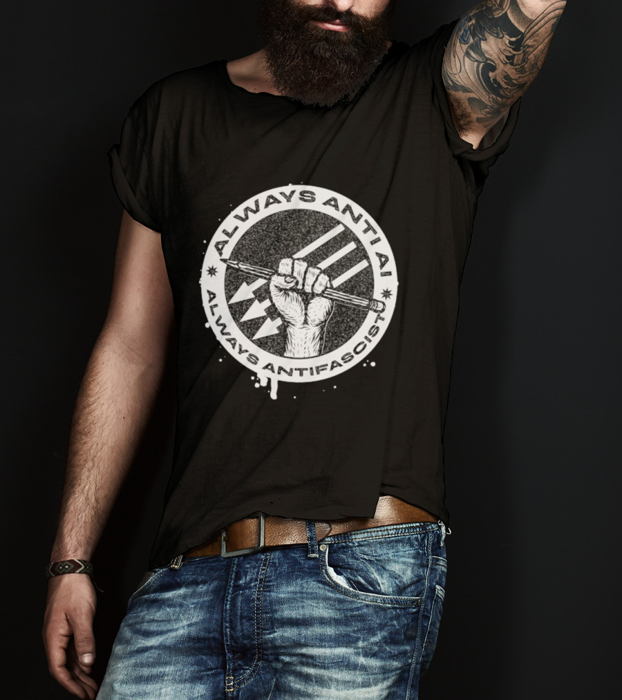 Always Anti AI Always Antifascist Raised Fist Pencil Circle Arrows T-Shirt