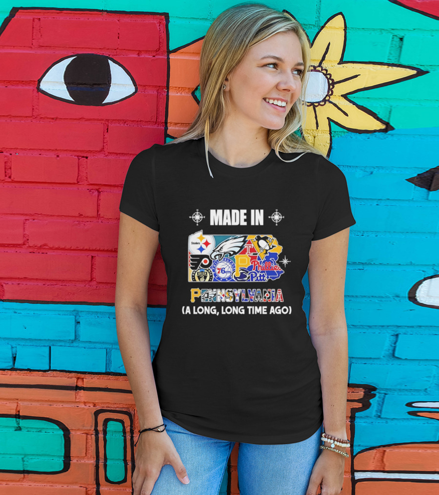 Made In Pennsylvania Sports Teams Map Steelers Eagles Flyers Phillies 76ers Penguins Panthers Long Long Time Ago T-Shirt