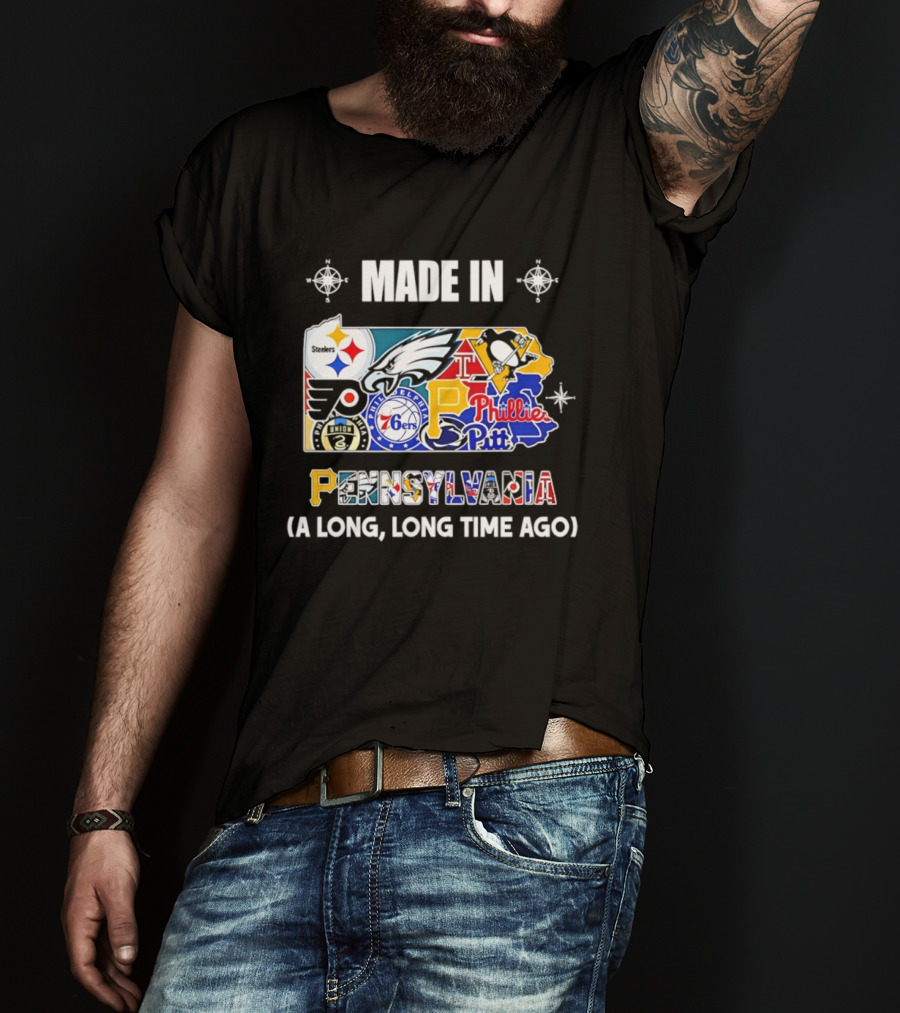 Made In Pennsylvania Sports Teams Map Steelers Eagles Flyers Phillies 76ers Penguins Panthers Long Long Time Ago T-Shirt