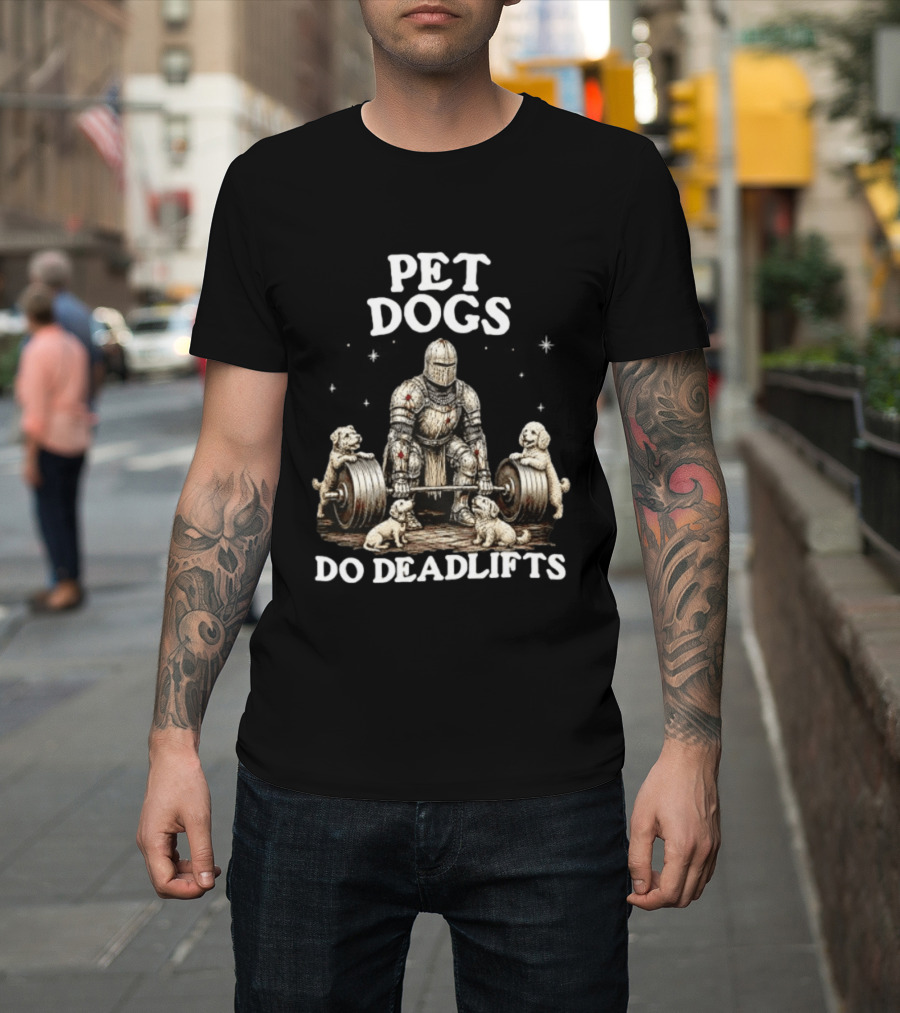 Pet Dogs Do Deadlifts Weightlifting Knight With Puppies T-Shirt