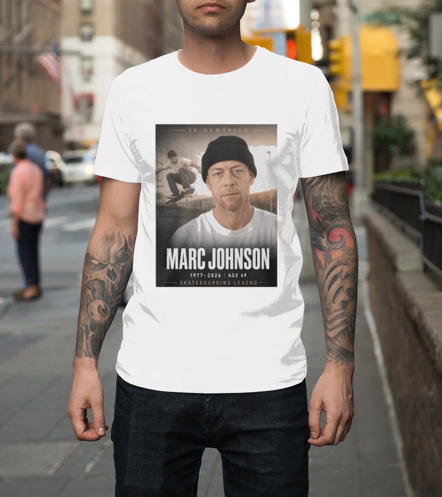 In Memoriam Marc Johnson 1977 2026 Skateboarding Legend T-Shirt