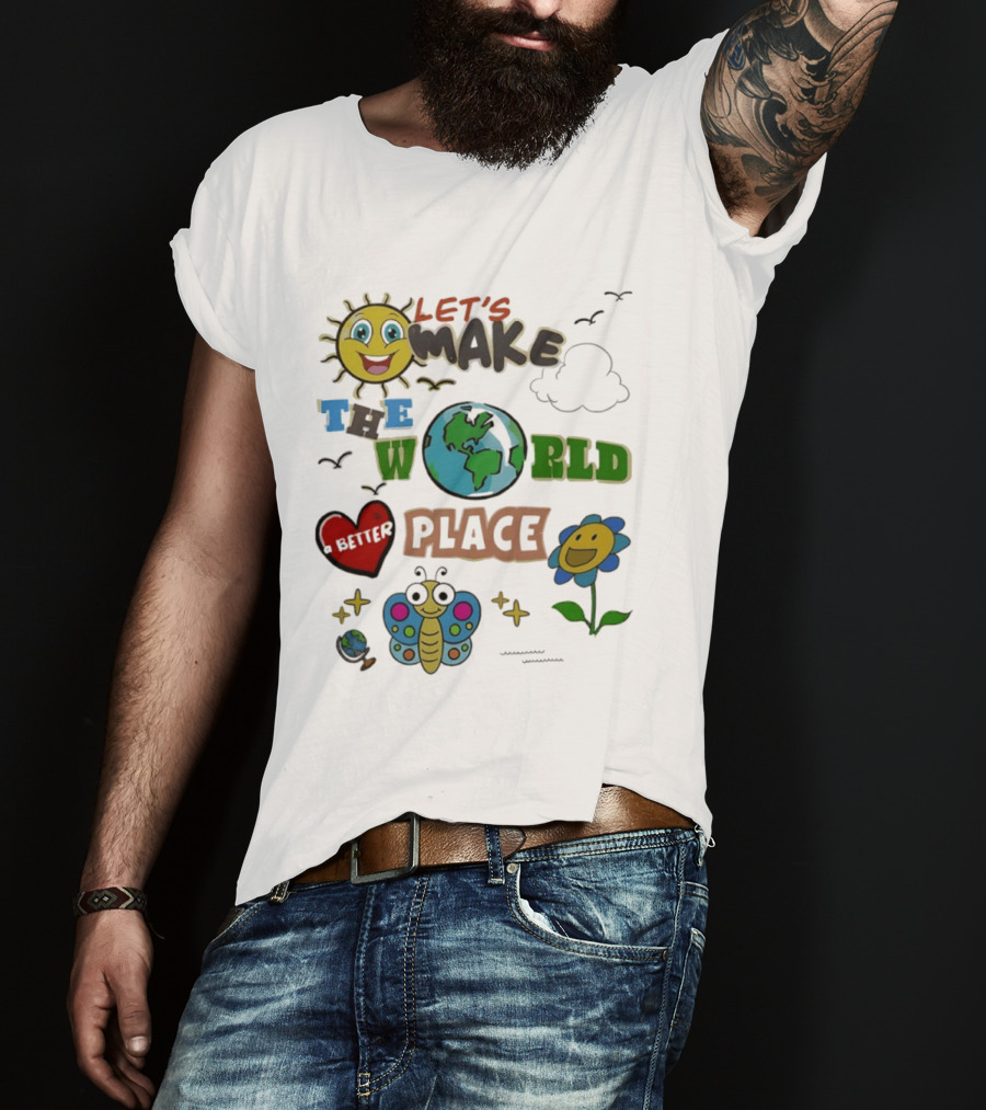 Let's Make The World A Better Place Earth Day Sun Heart Butterfly Flower T-Shirt