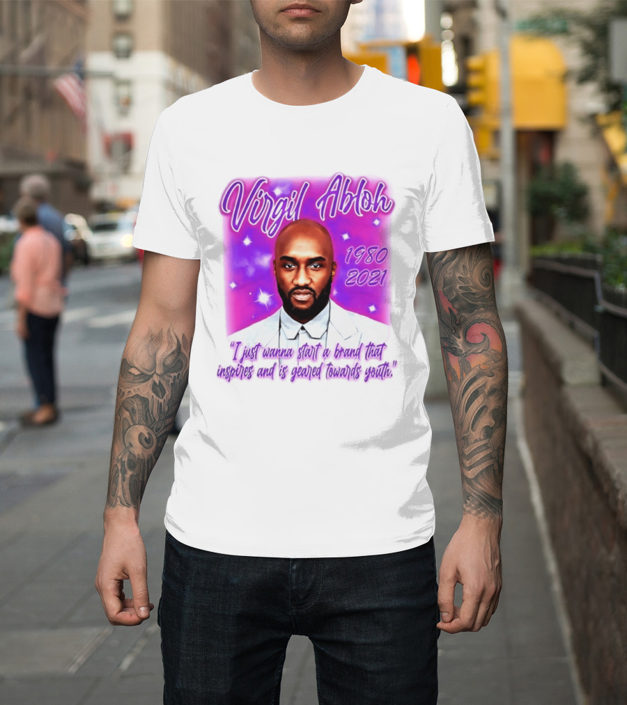 Virgil Abloh 1980 2021 I Just Wanna Start A Brand That Inspires And Is Geared Towards Youth T-Shirt