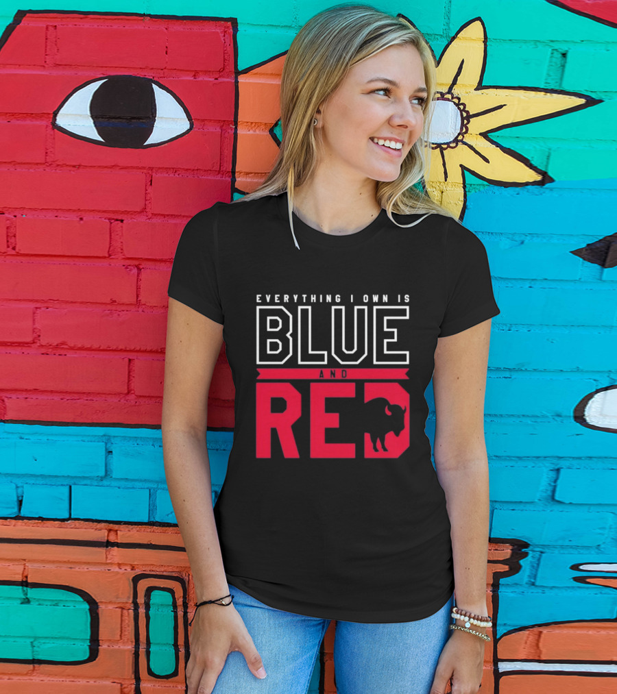 Everything I Own Is Blue And Red Buffalo Bills T-Shirt