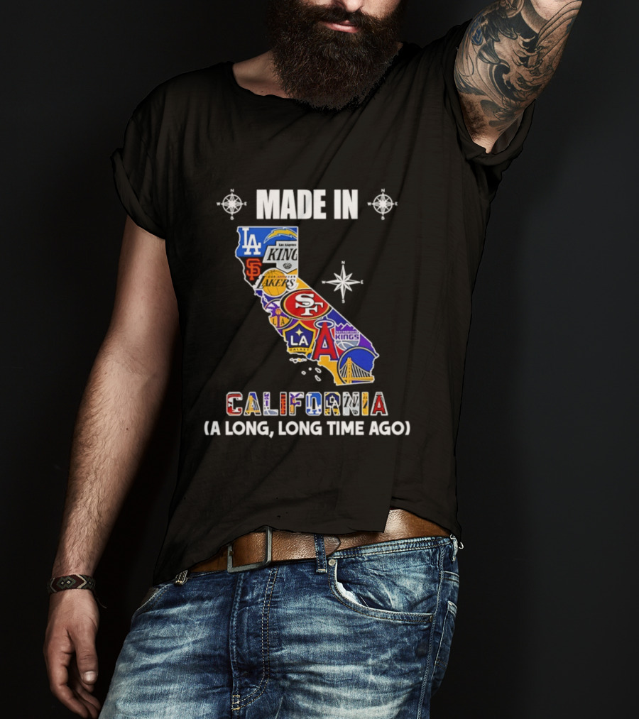 Made In California Sports Teams Map A Long Long Time Ago T-Shirt