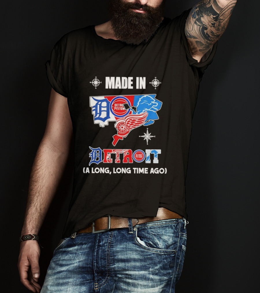 Made In Detroit Lions Pistons Red Wings Map A Long Long Time Ago T-Shirt