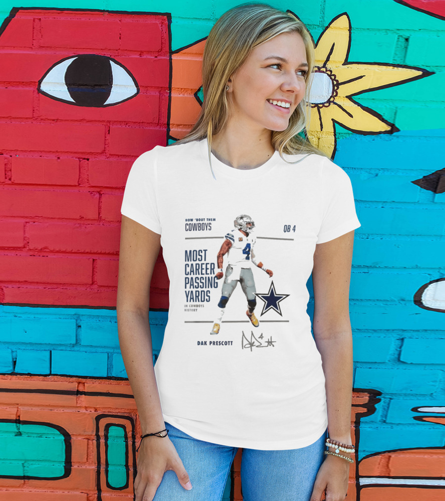 How Bout Them Cowboys Dak Prescott Most Career Passing Yards QB 4 Cowboys History T-Shirt