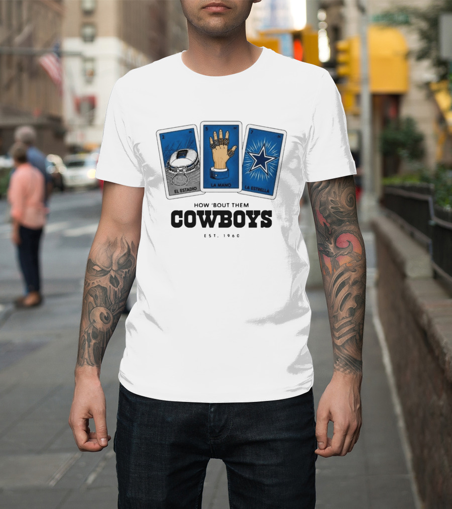 How 'Bout Them Cowboys El Estadio La Mano La Estrella EST 1960 T-Shirt