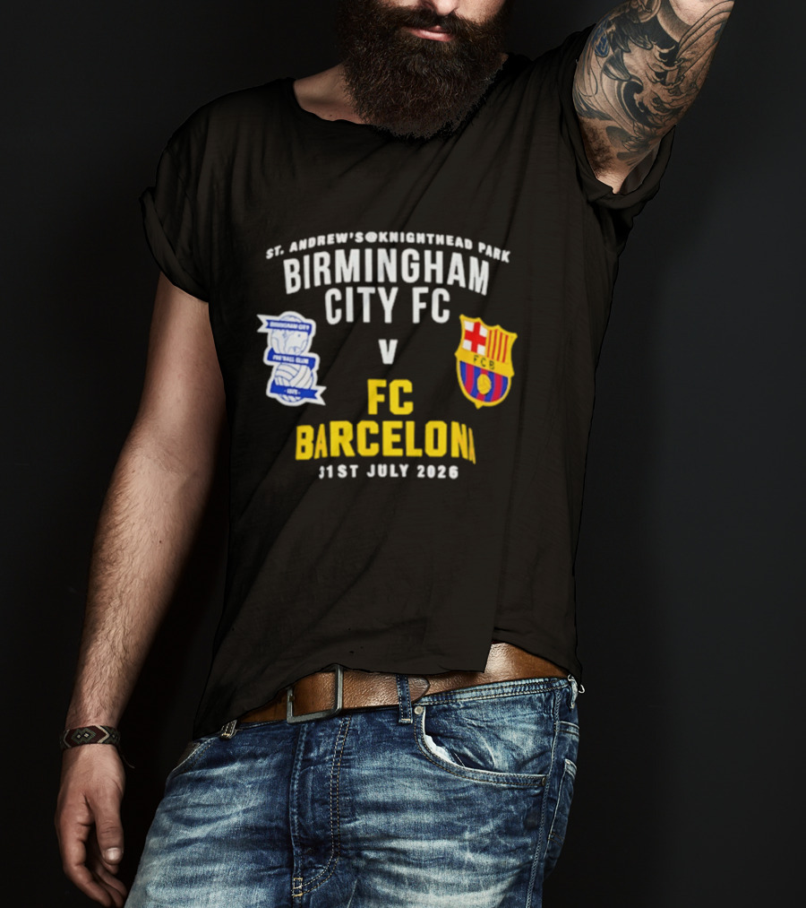 St. Andrew's Knighthead Park Birmingham City FC Vs FC Barcelona 31st July 2026 T-Shirt