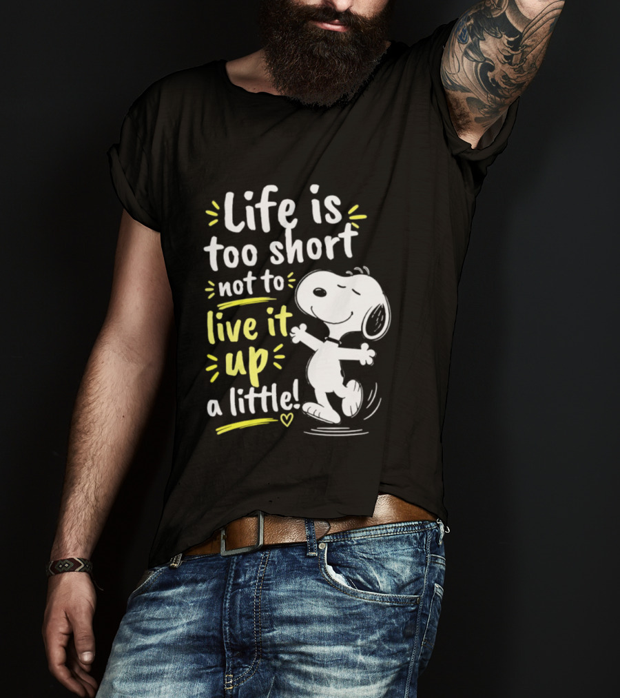 Snoopy Life Is Too Short Live It Up A Little Peanuts Cartoon T-Shirt