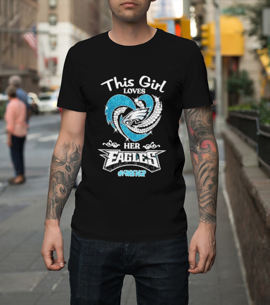 This Girl Loves Her Eagles Forever Diamond Heart 2026 T-Shirt