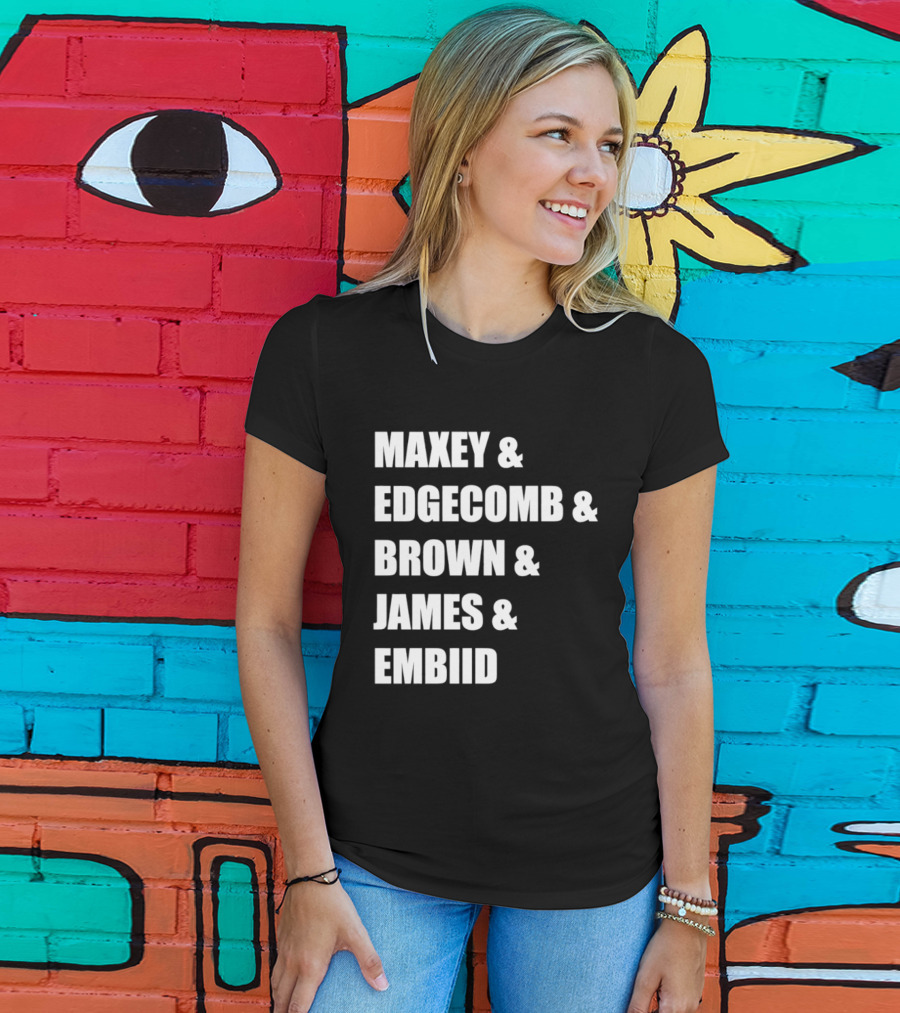 Philadelphia 76ers Maxey Edgecombe Brown James Embiid 2026 T-Shirt