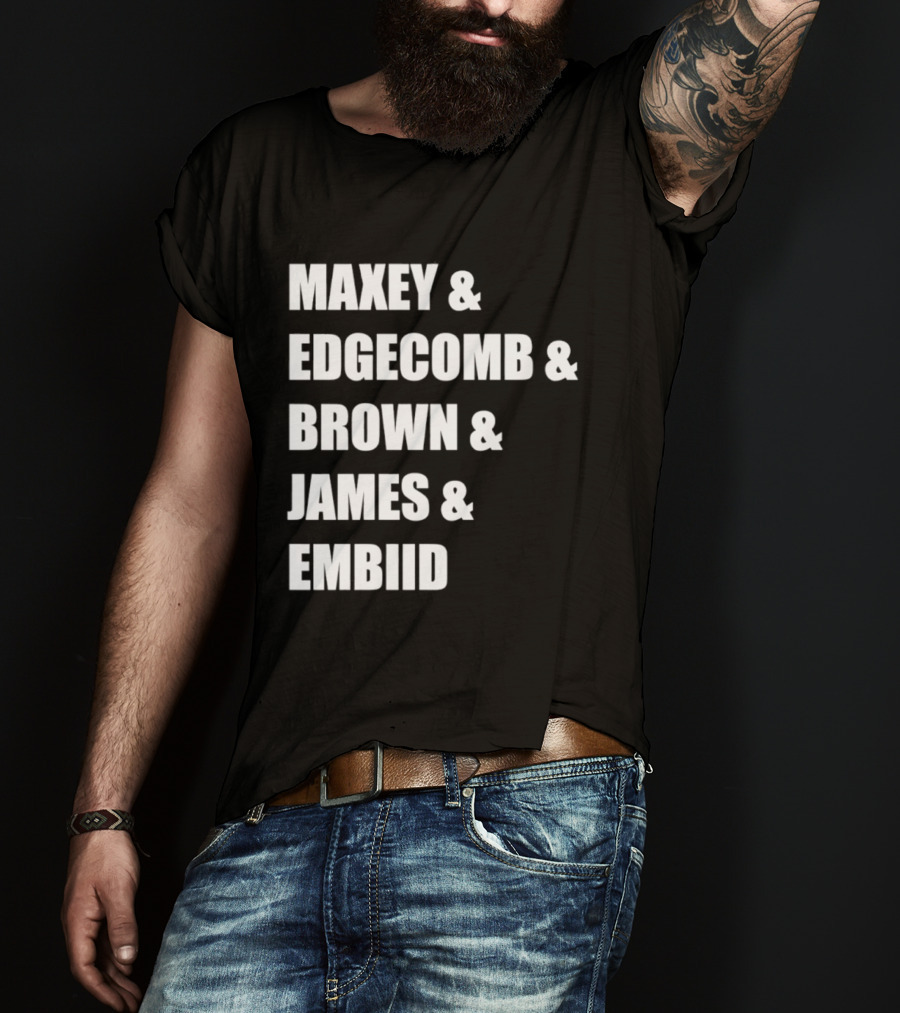 Philadelphia 76ers Maxey Edgecombe Brown James Embiid 2026 T-Shirt