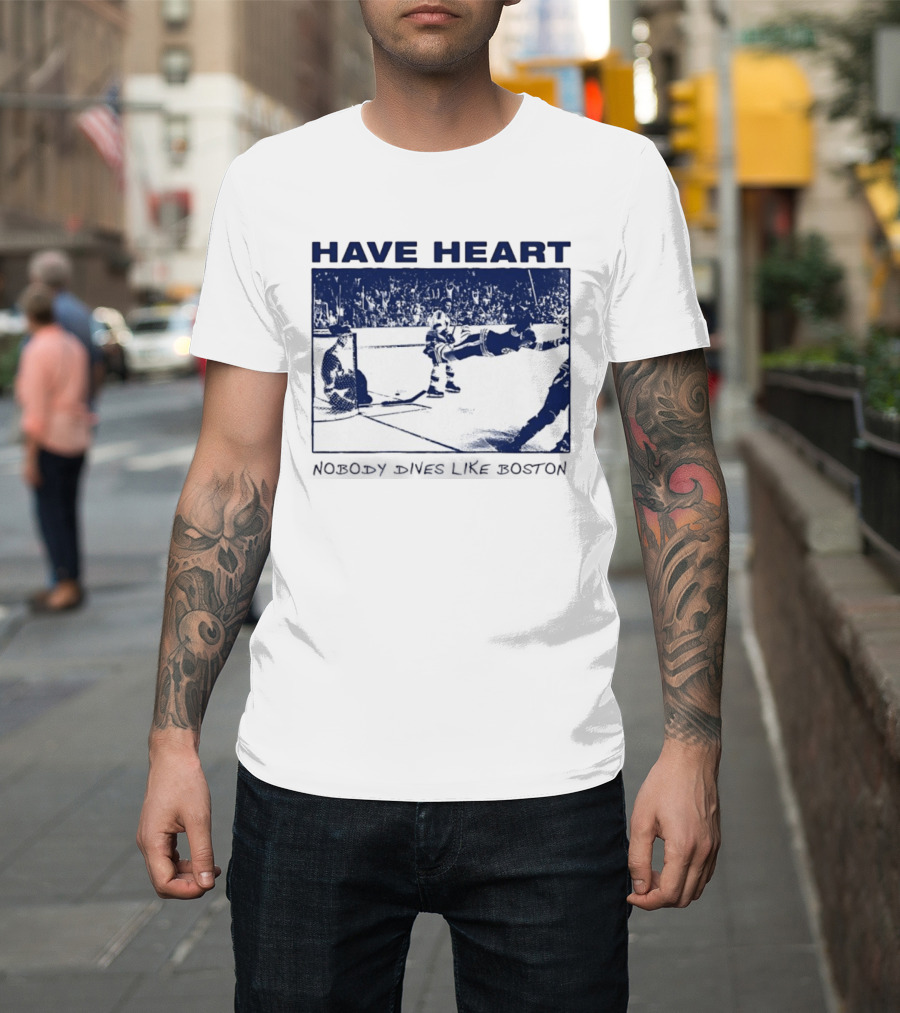 Have Heart Hockey Dive Iconic Boston Moment T-Shirt