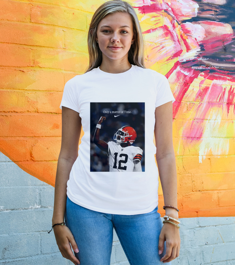 Cleveland Browns Shedeur Sanders Only A Matter Of Time 12 Football T-Shirt