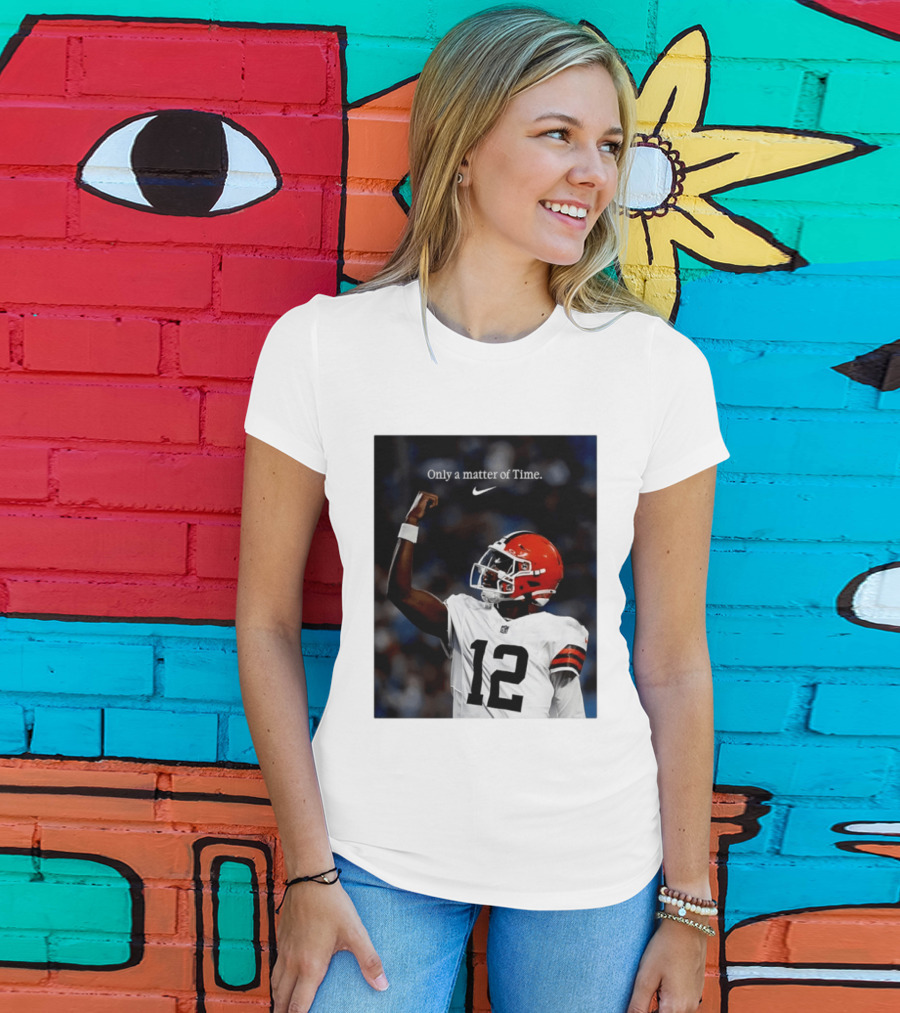 Cleveland Browns Shedeur Sanders Only A Matter Of Time 12 Football T-Shirt
