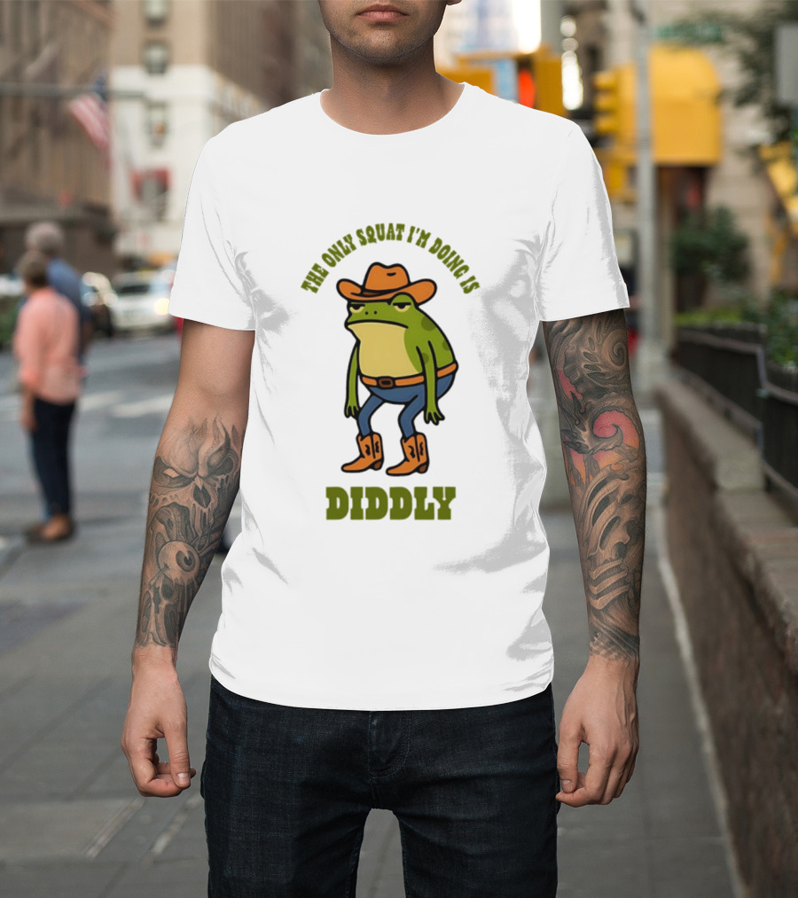 Cowboy Frog The Only Squat I'm Doing Is Diddly T-Shirt