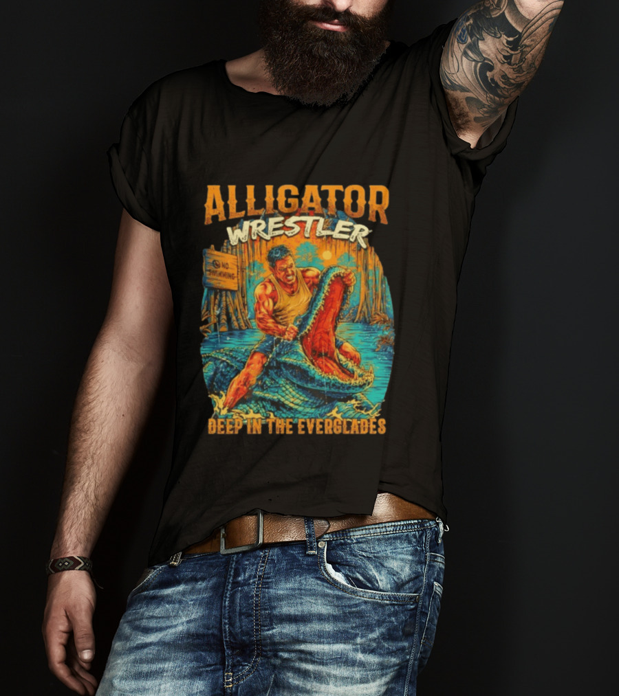 Alligator Wrestler No Swimming Deep In The Everglades T-Shirt