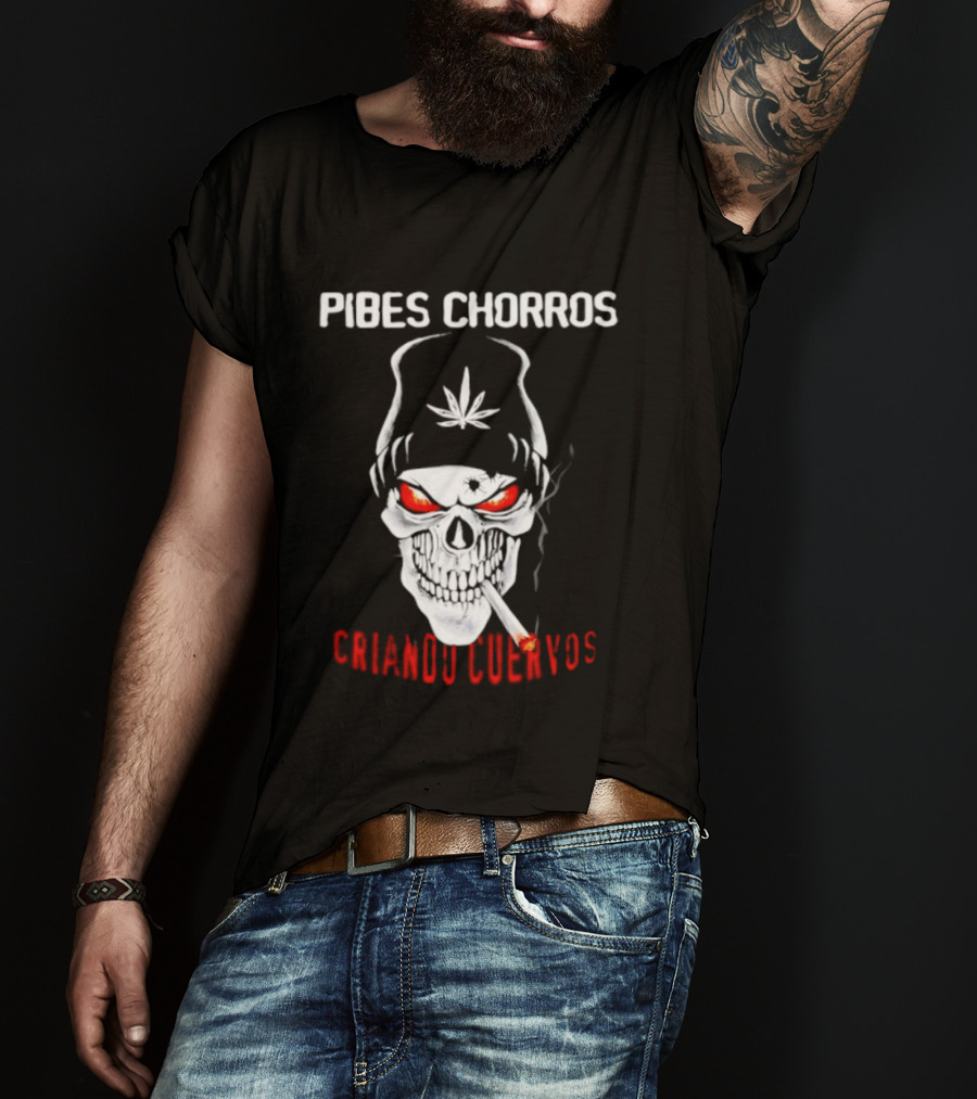 Pibes Chorros Criando Cuervos Skull Marijuana Cumbia Villera T-Shirt