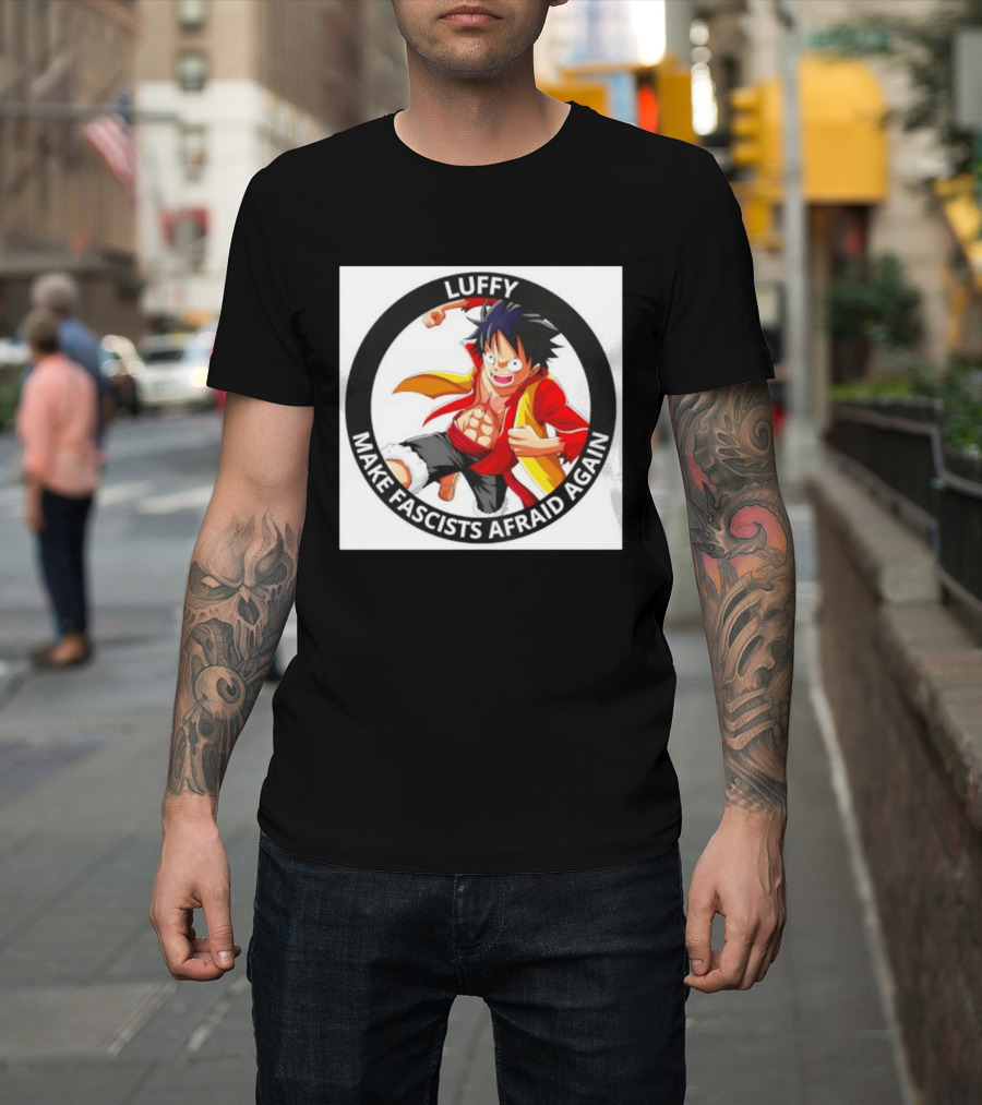 Luffy Make Fascists Afraid Again One Piece Manga Anime T-Shirt