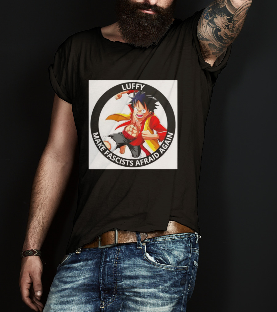 Luffy Make Fascists Afraid Again One Piece Manga Anime T-Shirt