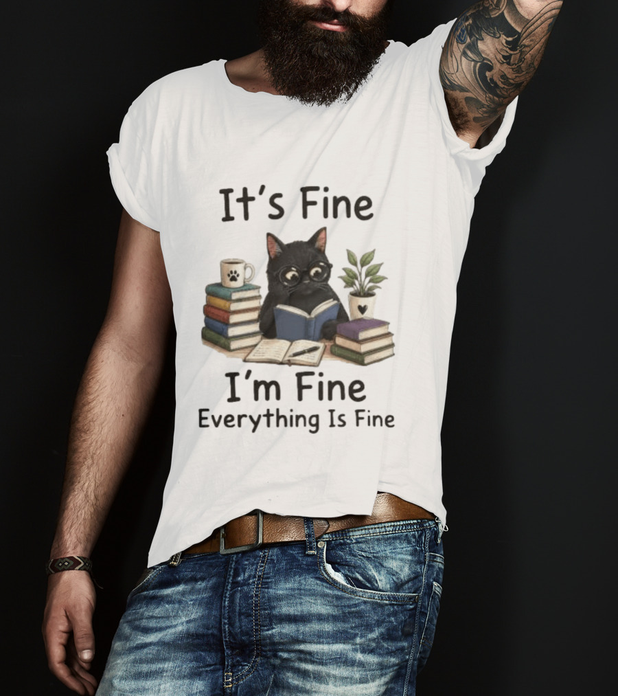 Black Cat Reading Books It's Fine I'm Fine Everything Is Fine Coffee Plant T-Shirt