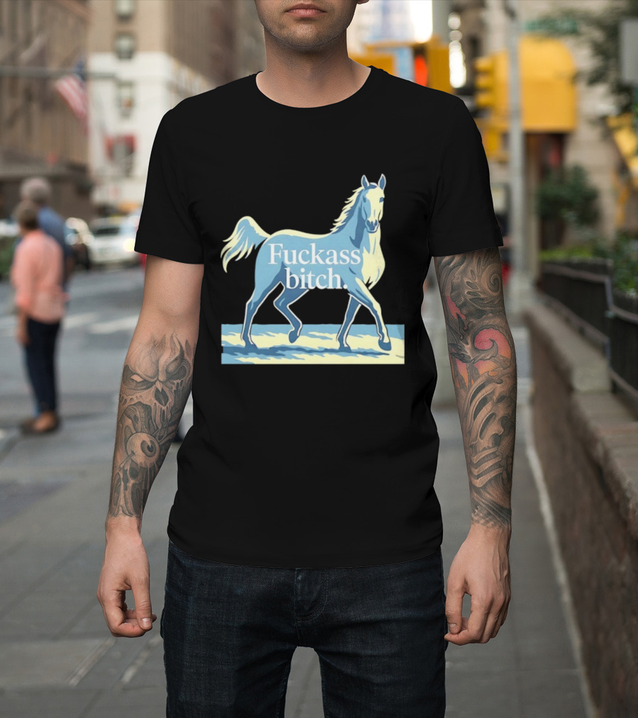Fuckass Bitch Horse Sarcastic Equine T-Shirt