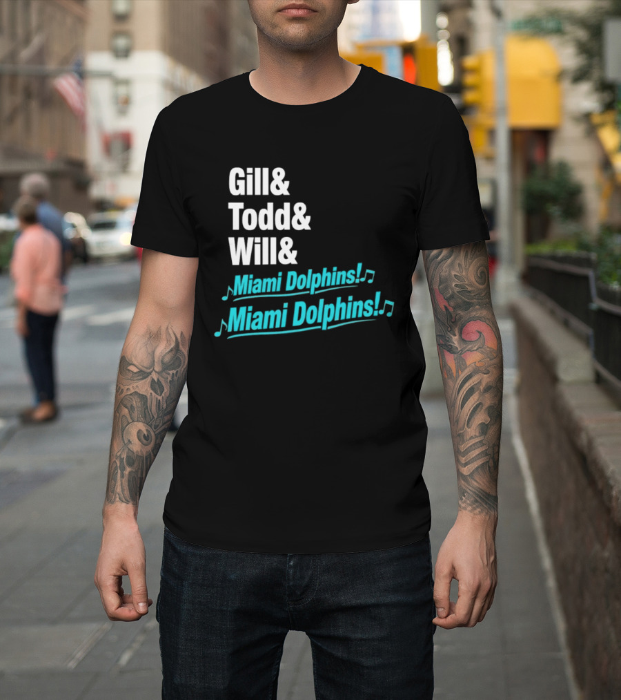 Gill Todd Will Miami Dolphins Team Chant T-Shirt