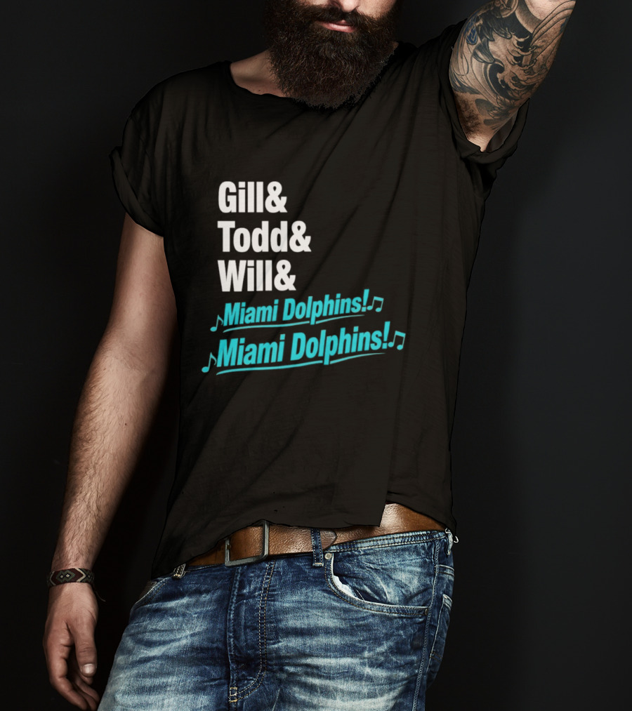 Gill Todd Will Miami Dolphins Team Chant T-Shirt