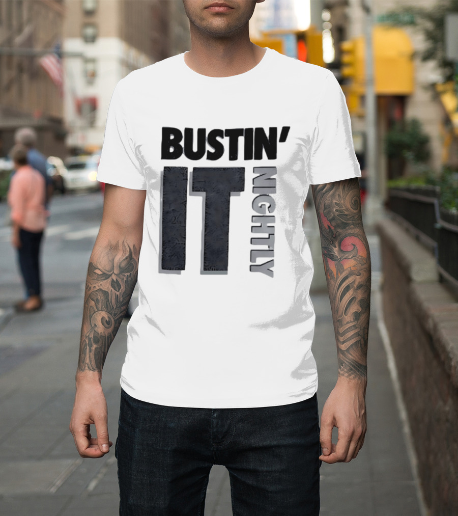Bustin' It Nightly T-Shirt