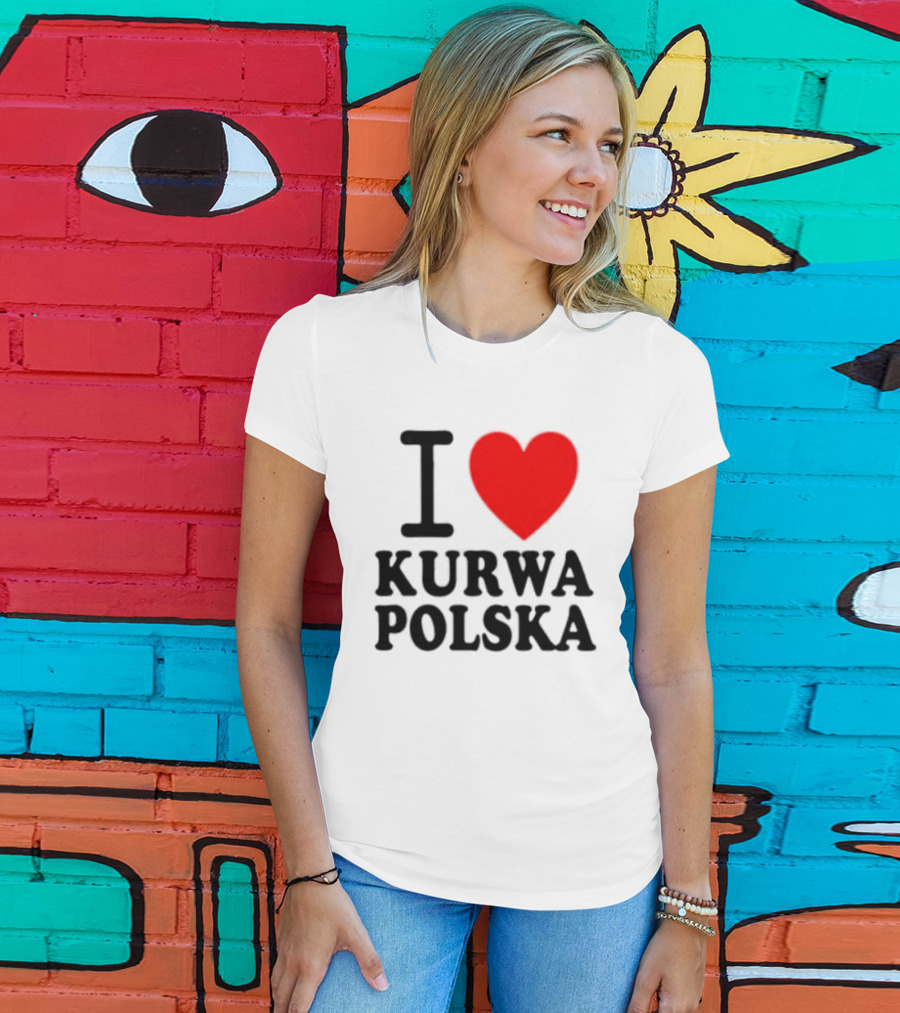 I Love Heart Kurwa Polska Poland Polish Slang T-Shirt