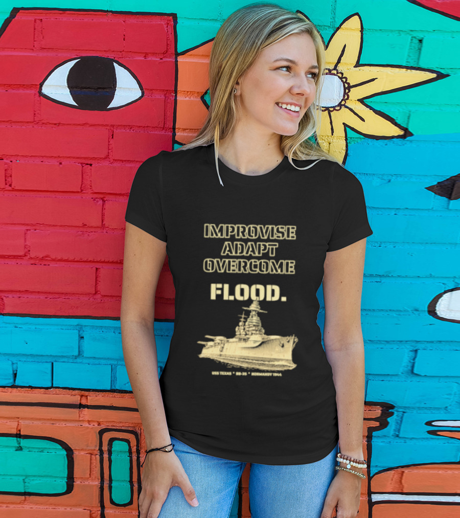 Improvise Adapt Overcome USS Texas BB 35 Flood Normandy 1944 T-Shirt