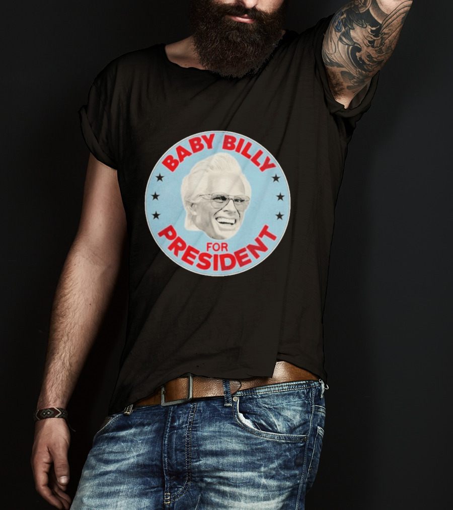 Baby Billy For President Campaign Button T-Shirt