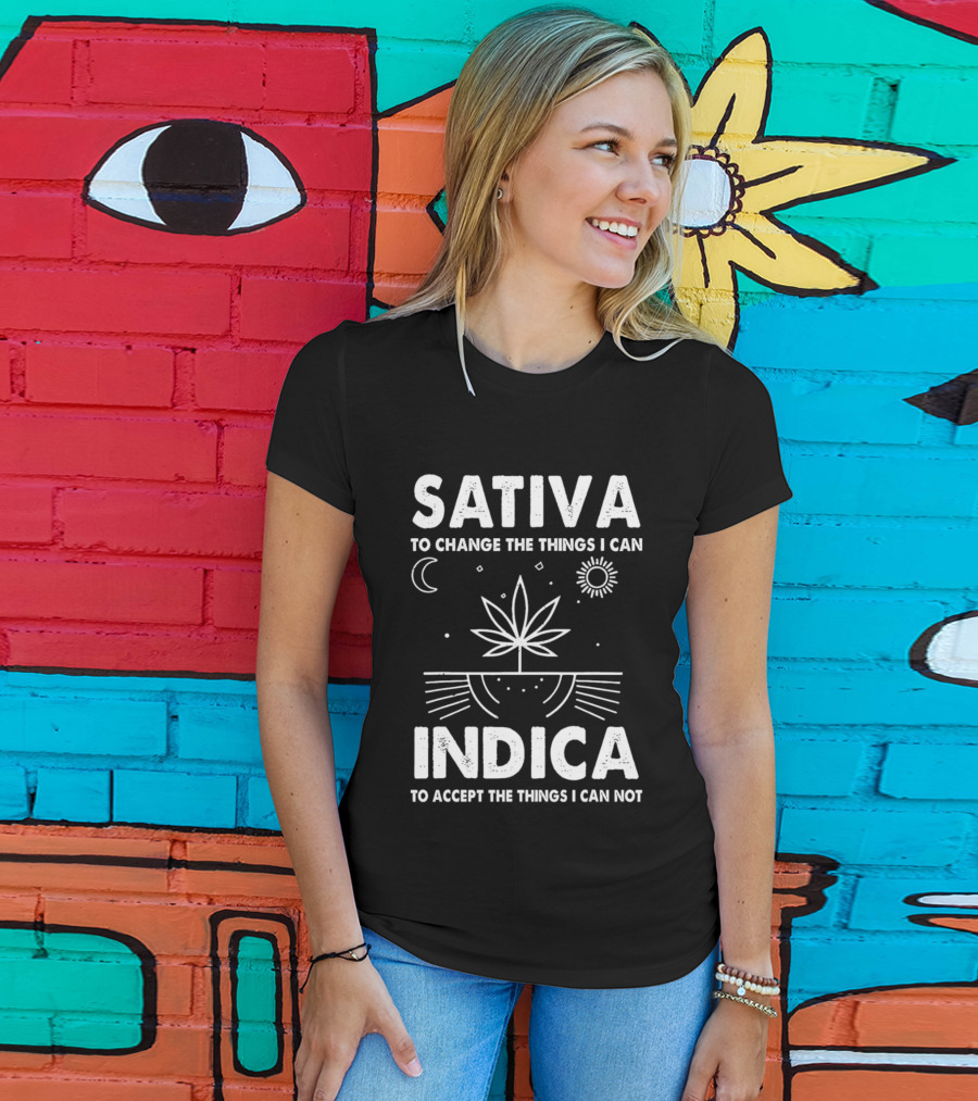 Sativa To Change The Things I Can Indica To Accept The Things I Can Not T-Shirt