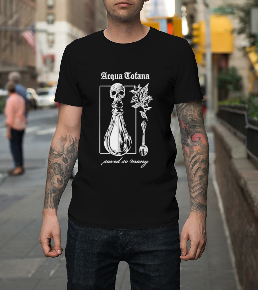 Acqua Tofana Poison History Saved So Many Mystical Skull Bottle And Herb Motif T-Shirt