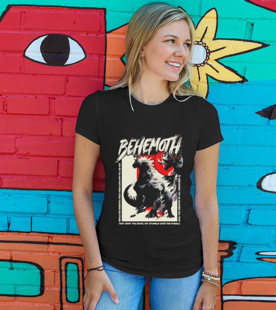 Behemoth Job 40 15 They Deny The Giant Yet Stumble Over The Fossils T-Shirt