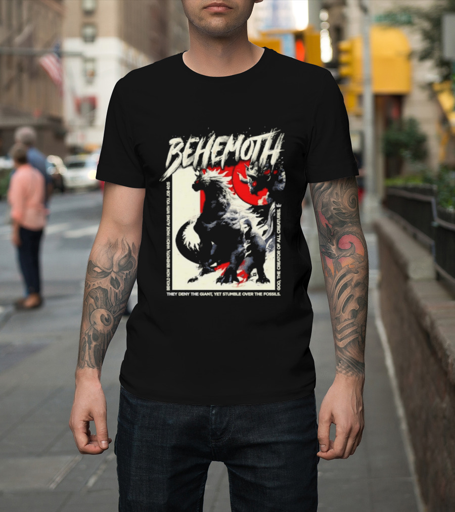 Behemoth Job 40 15 They Deny The Giant Yet Stumble Over The Fossils T-Shirt