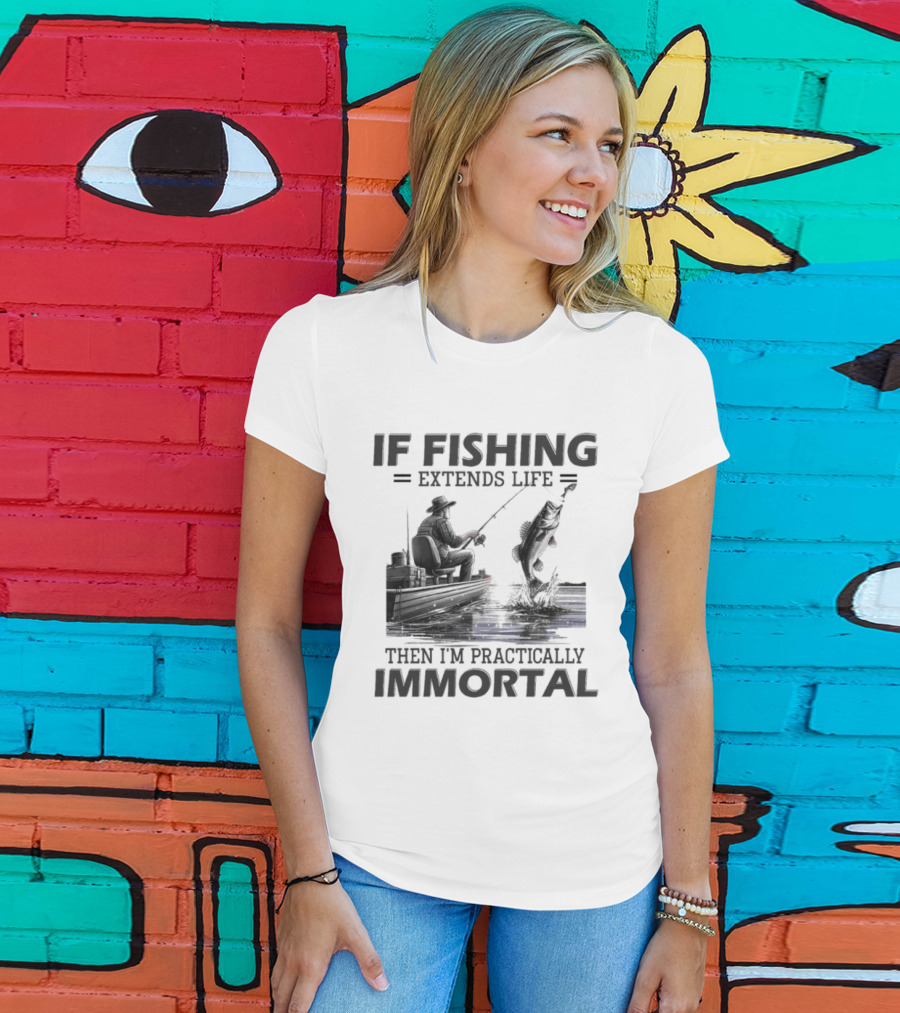 If Fishing Extends Life Then I'm Practically Immortal Silhouette Fishing Scene T-Shirt