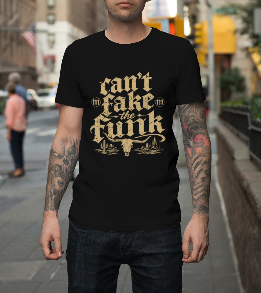Can't Fake The Funk Western Cow Skull Cactus Desert Scene T-Shirt