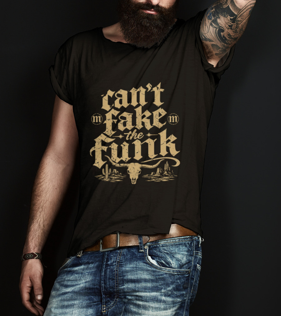 Can't Fake The Funk Western Cow Skull Cactus Desert Scene T-Shirt