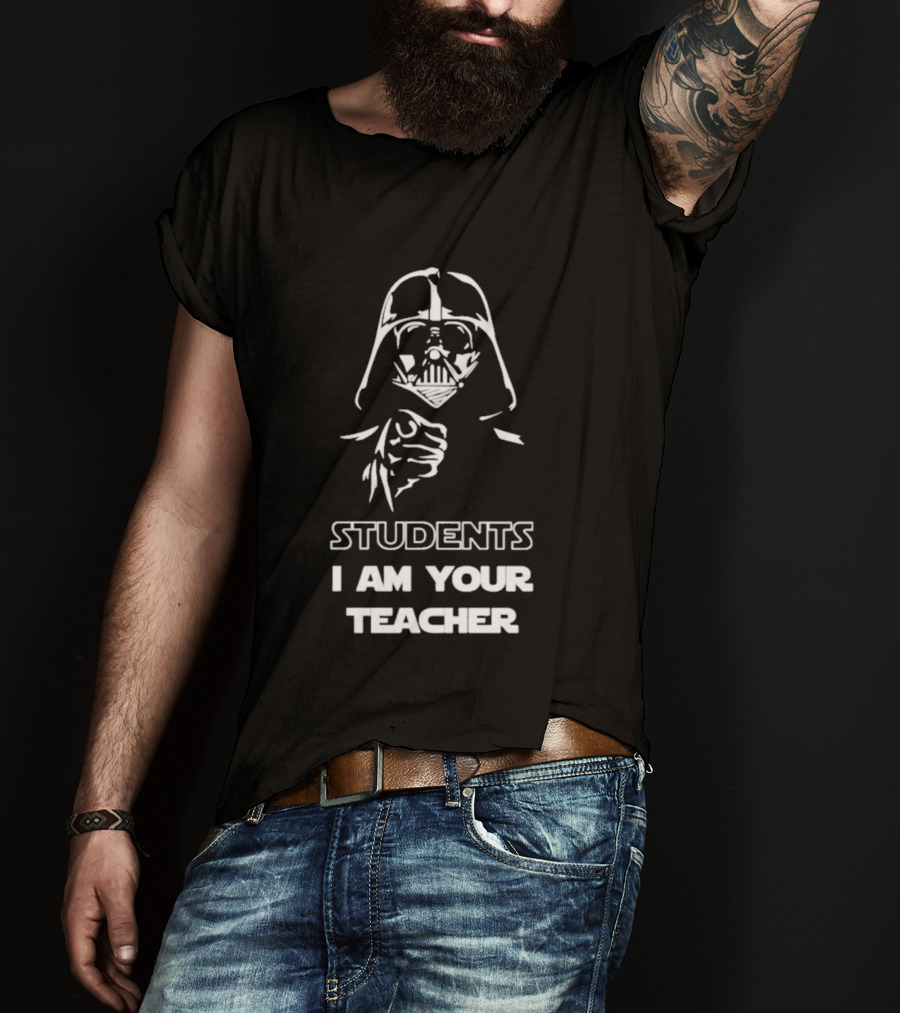Darth Vader Students I Am Your Teacher Star Wars Iconic Phrase T-Shirt