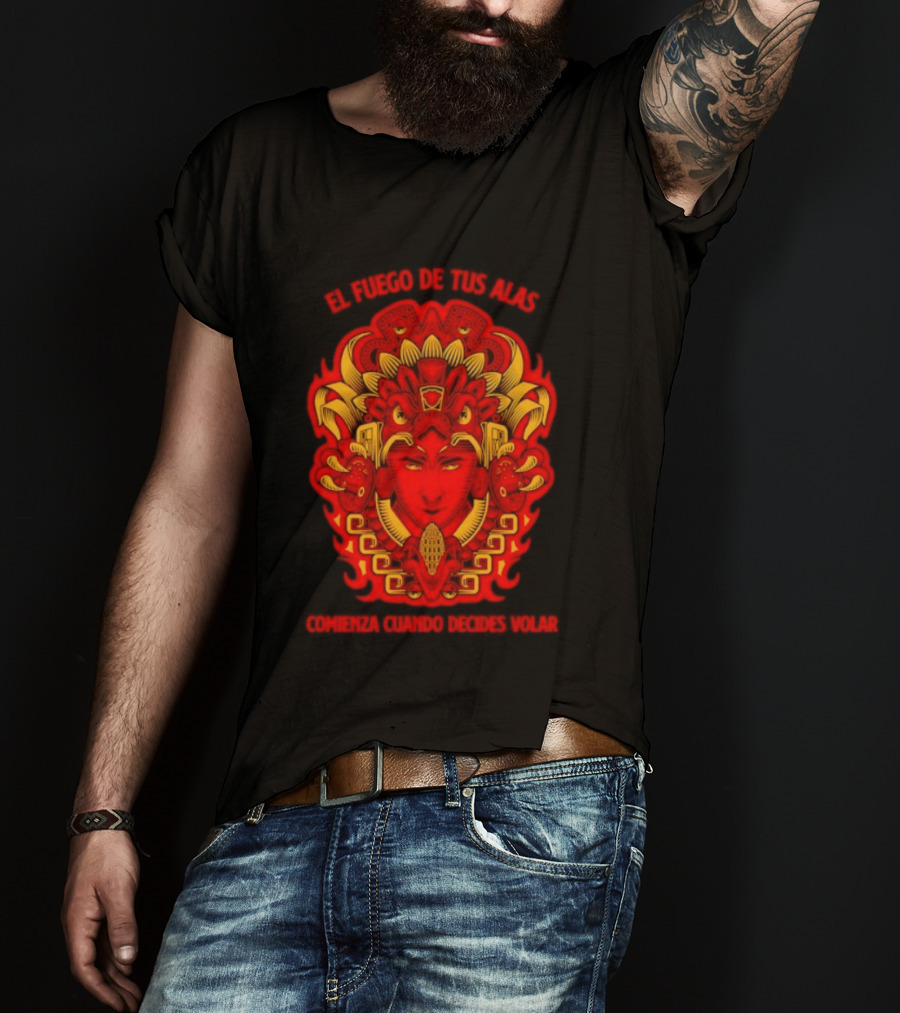 El Fuego De Tus Alas Comienza Cuando Decides Volar Aztec T-Shirt