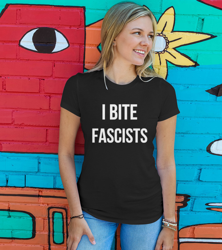 I Bite Fascists T-Shirt