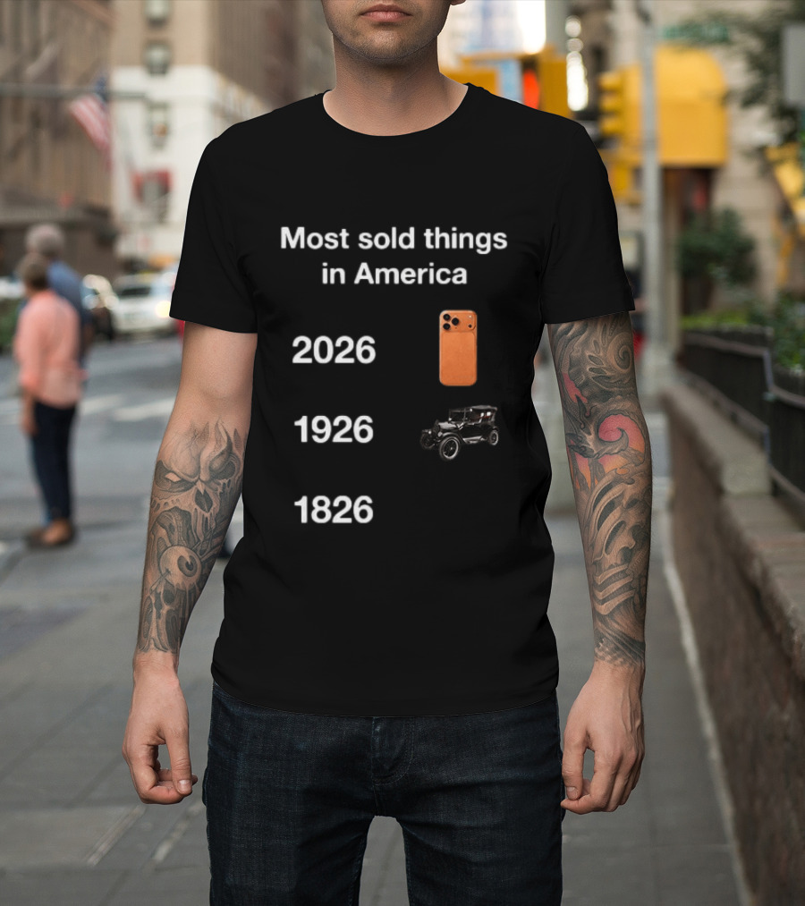 Most Sold Things In America 1826 1926 2026 IPhone Vintage Car Evolution T-Shirt