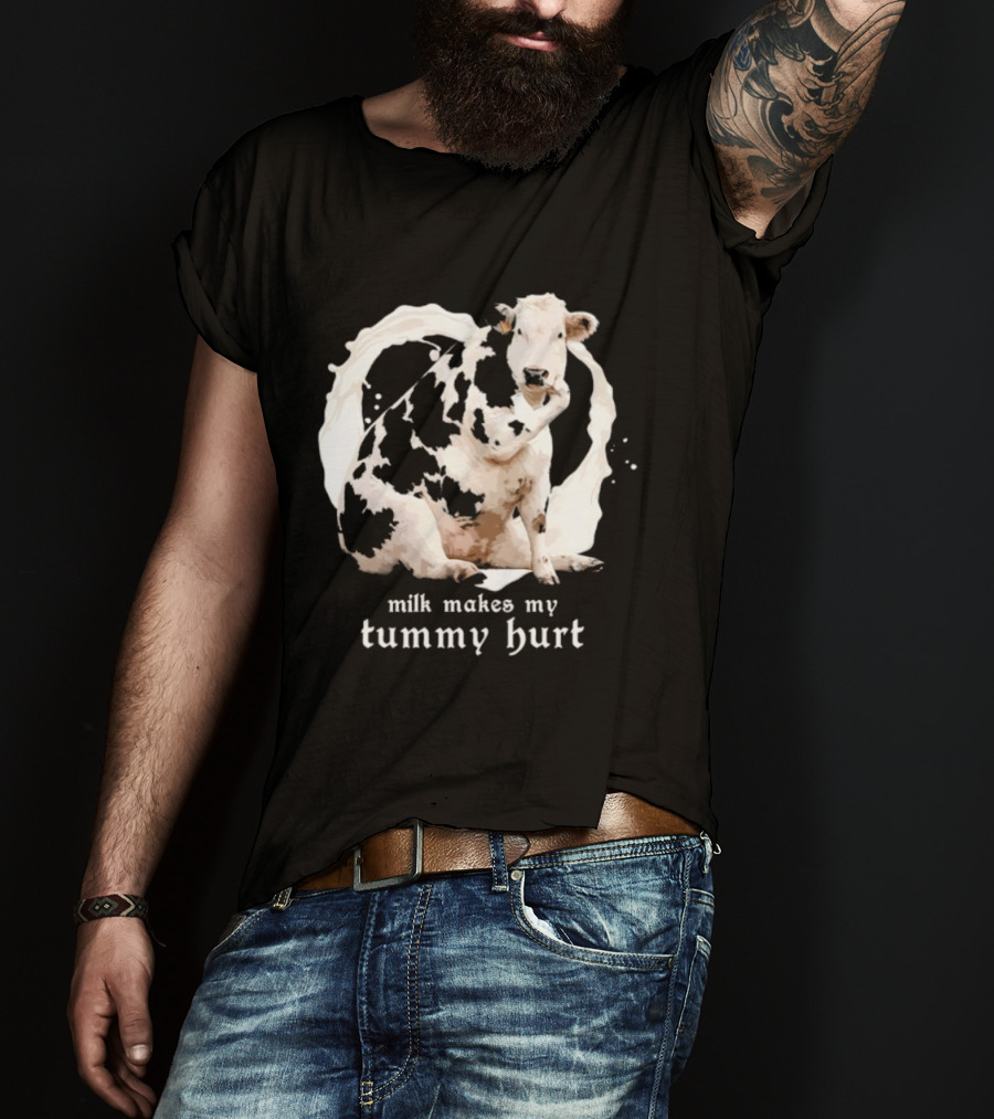 Milk Makes My Tummy Hurt Cow Lactose Intolerant T-Shirt