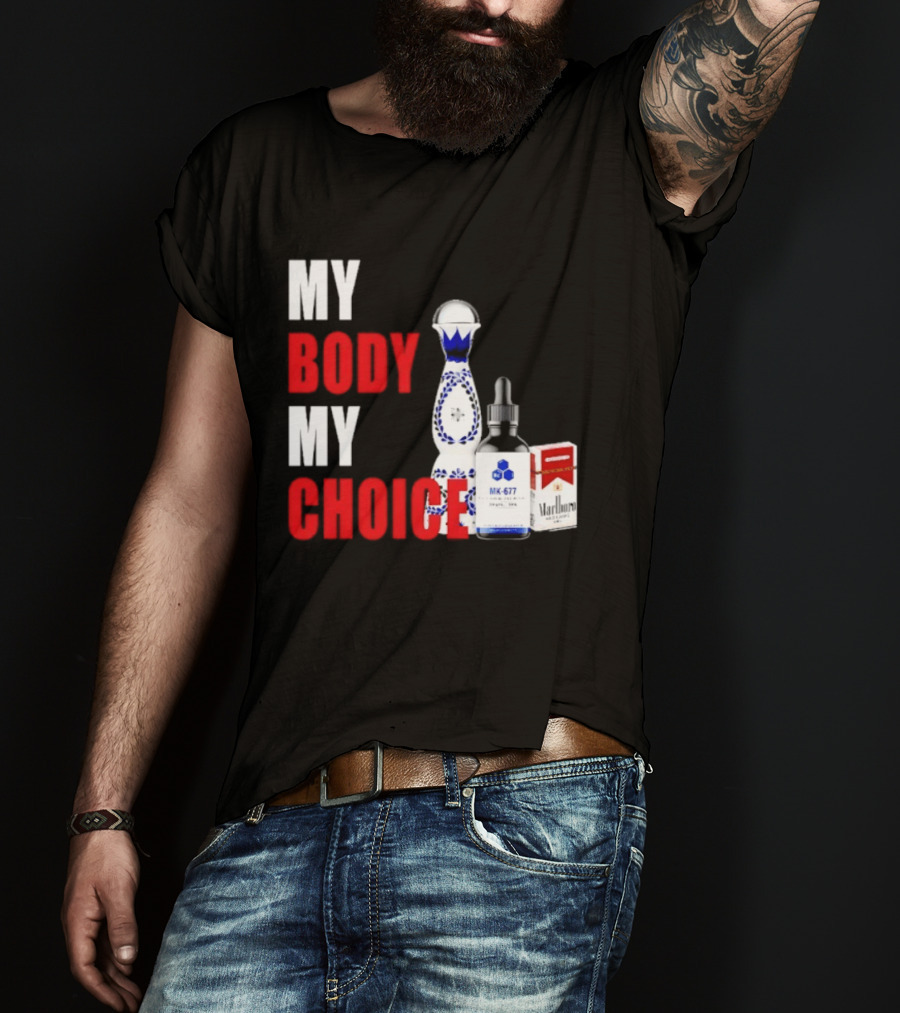 My Body My Choice Tequila MK 677 Marlboro T-Shirt