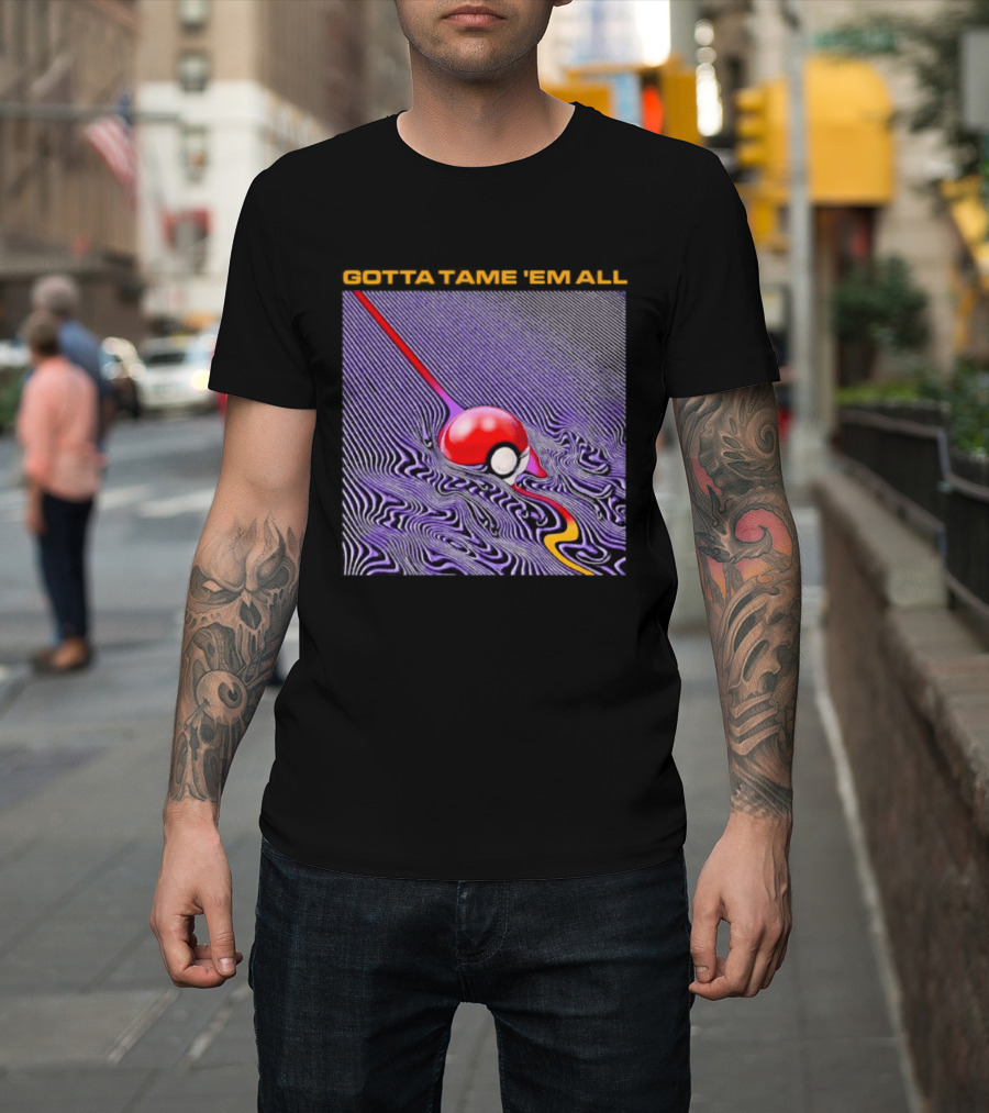 Gotta Tame 'Em All Pokemon Pokeball Gaming Psychedelic Wave T-Shirt